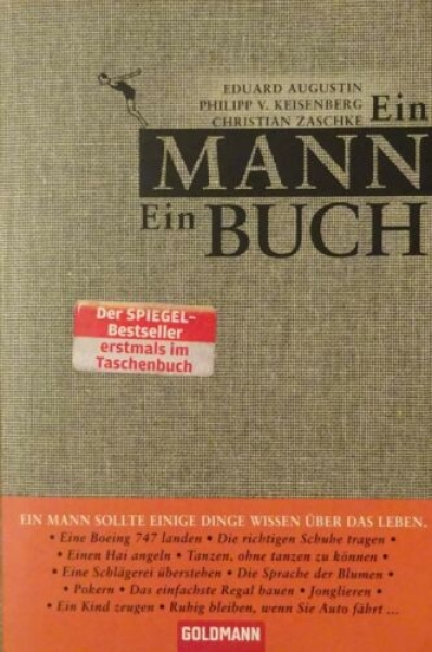 Ein Mann ein Buch - Ein Mann sollte einige Dinge wissen über das Leben von Christian Zaschke und Eduard Augustin